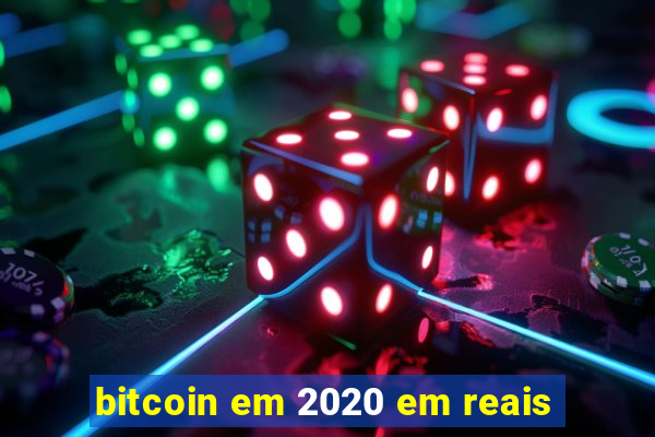 bitcoin em 2020 em reais